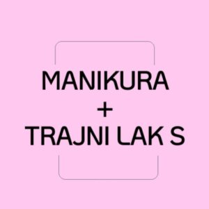 Manikura + trajni lak S